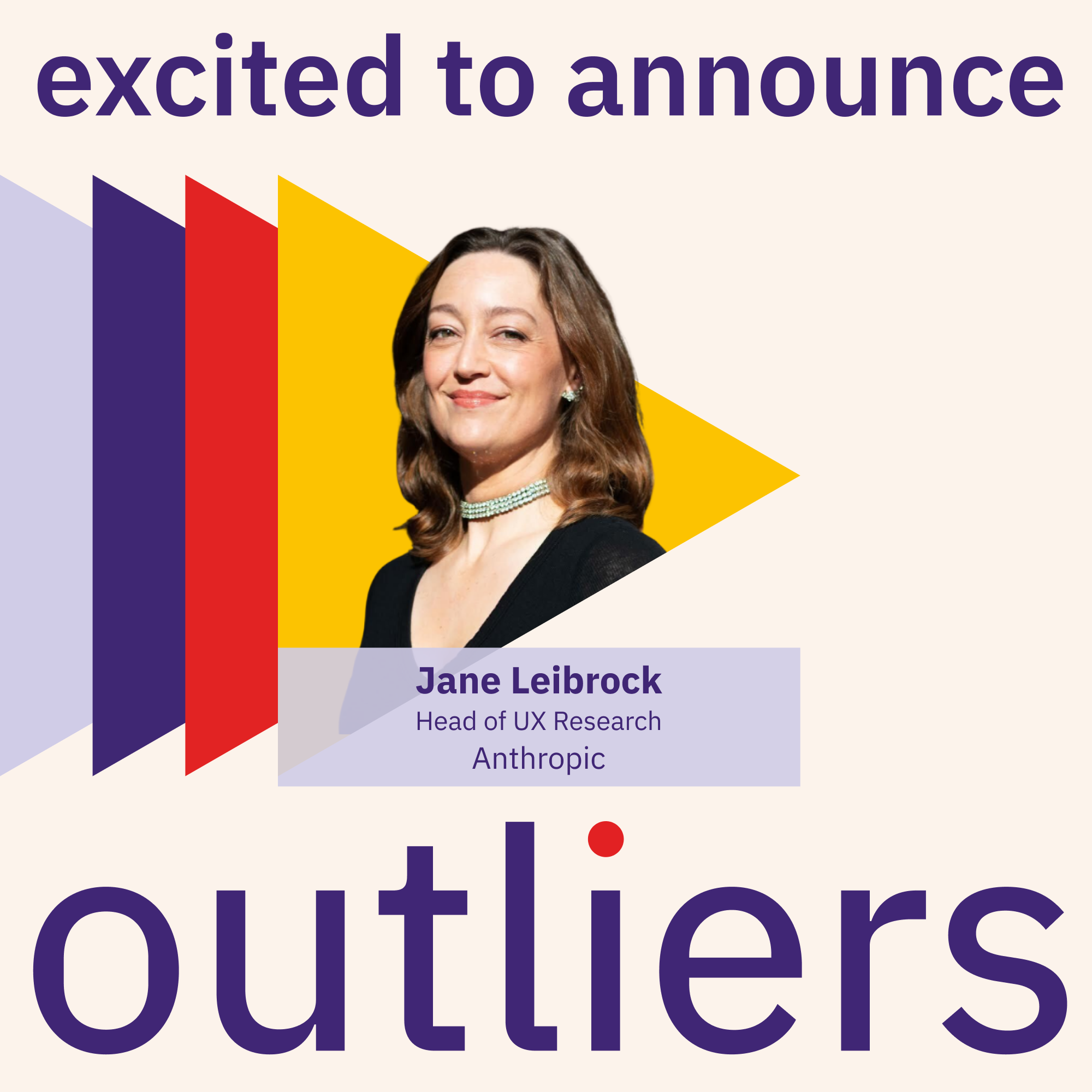 Outliers announcement graphic featuring Jane Leibrock, Head of UX Research at Anthropic